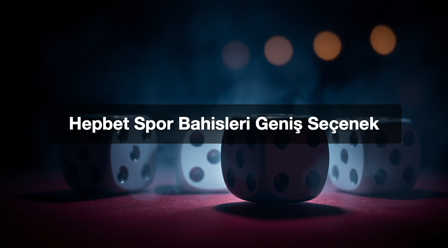 Hepbet Spor Bahisleri Geniş Seçenek